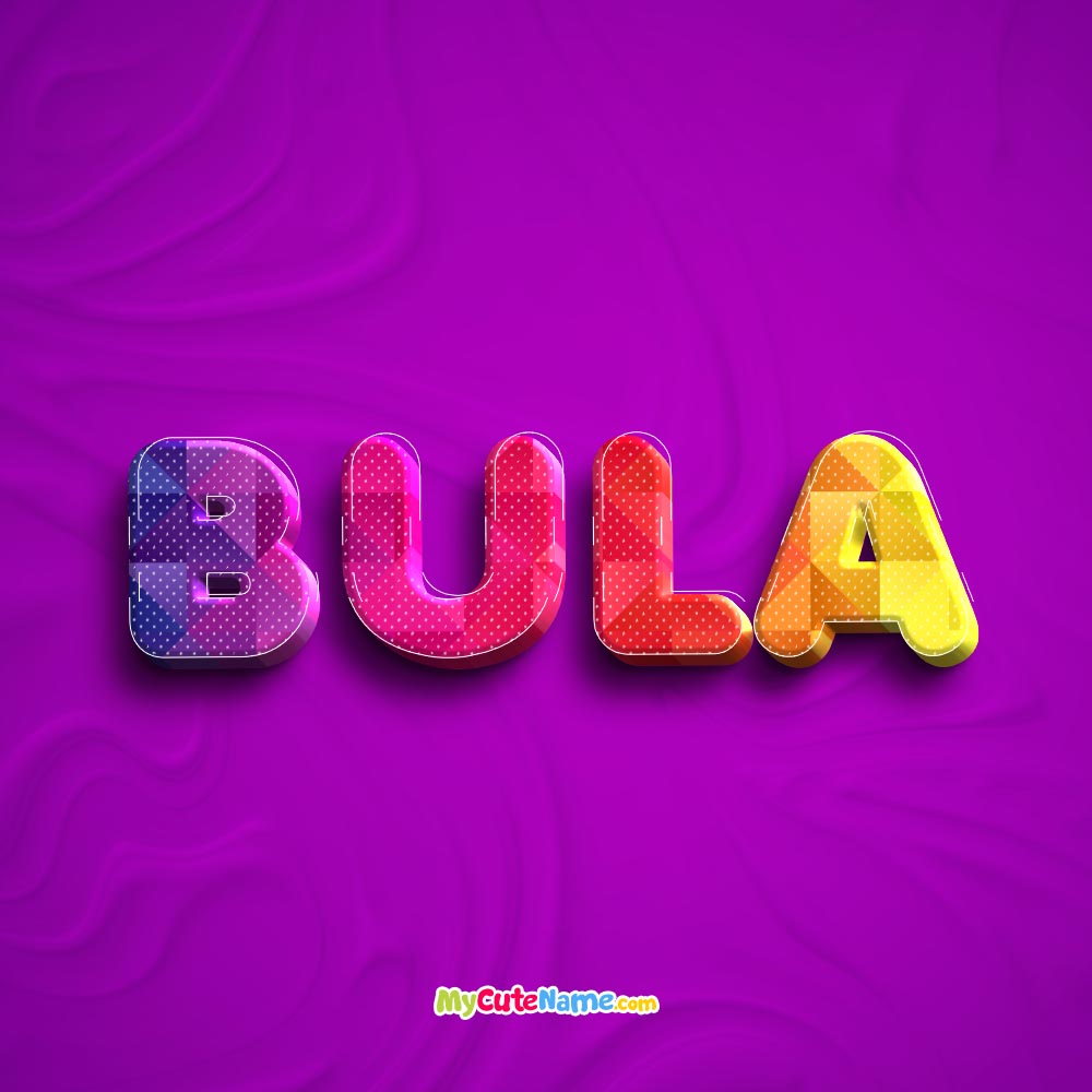 Bula meaning what is the meaning of name Bula ? [**2024 UPDATE**]