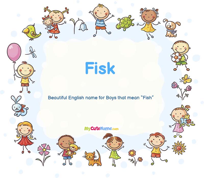 Fisk meaning what is the meaning of name Fisk ? [MyCuteName]