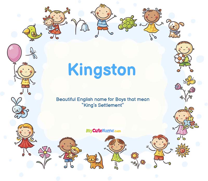 Kingston meaning what is the meaning of name Kingston ? [MyCuteName]