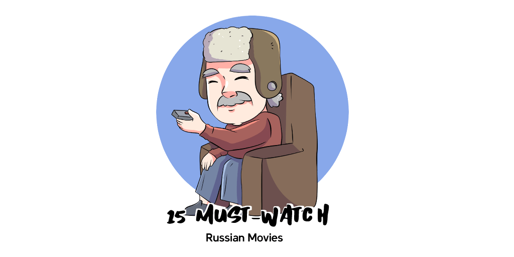15 Best Russian Films of All Times My Daily Russian