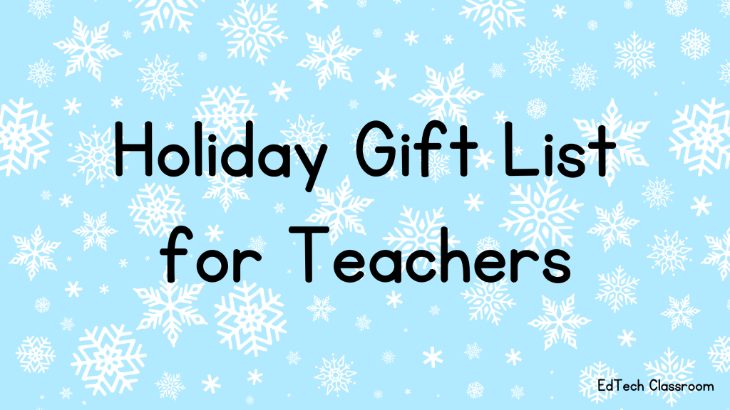Gift List for Teachers Holiday Gift Guide for Educators in 2021