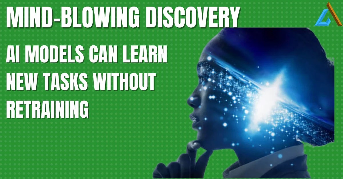 MindBlowing Discovery AI Models can Learn New Tasks Without Retraining!