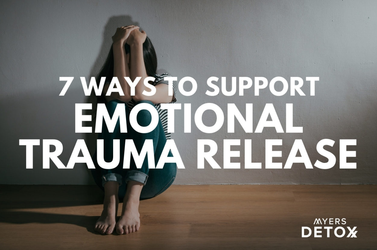7 Ways to Support Emotional Trauma Release