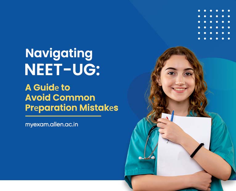 Navigating NEETUG A Guide to Avoid Common Preparation Mistakes