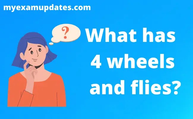 What has 4 wheels and flies? - My Exam Updates