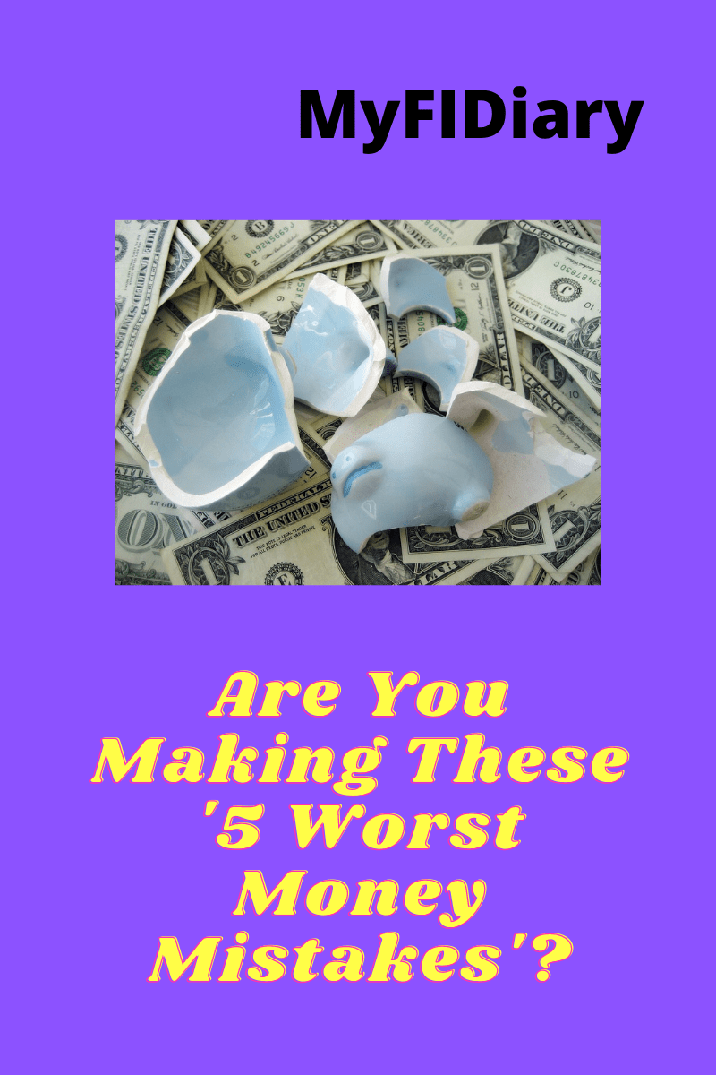 Are You Making These '5 Worst Money Mistakes'? MyFIDiary
