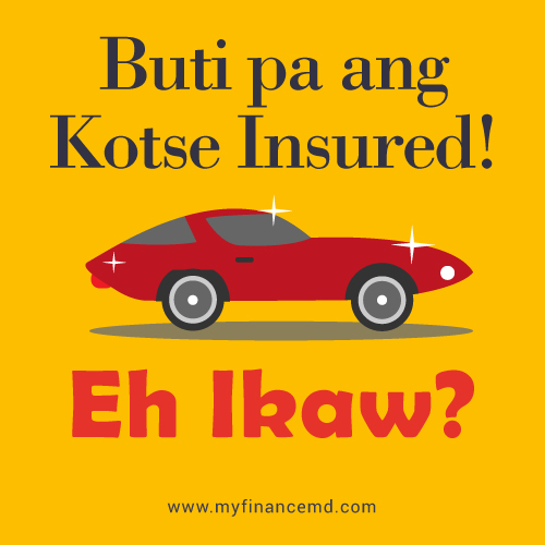 Buti pa ang Kotse Insured, Eh Ikaw? My Finance MD