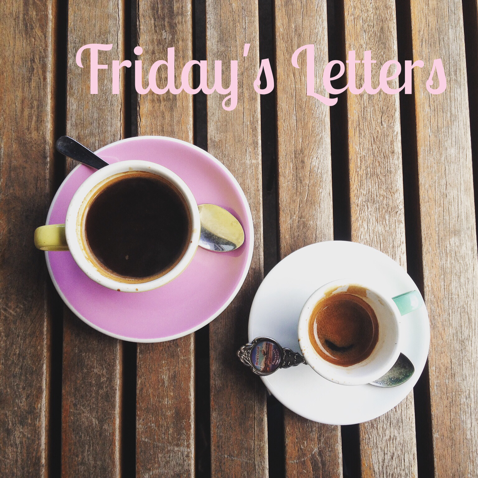 Friday's Letters and they call it coffee love myfoxycorner