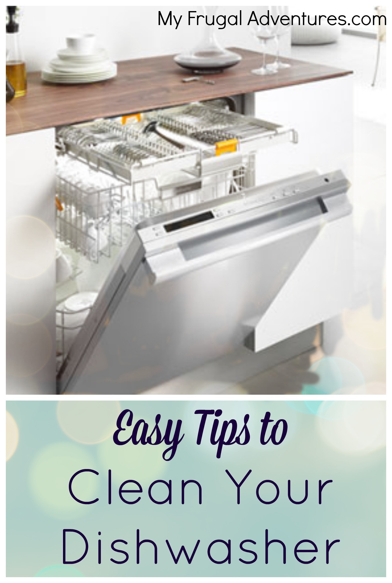 How to Clean Your Dishwasher My Frugal Adventures