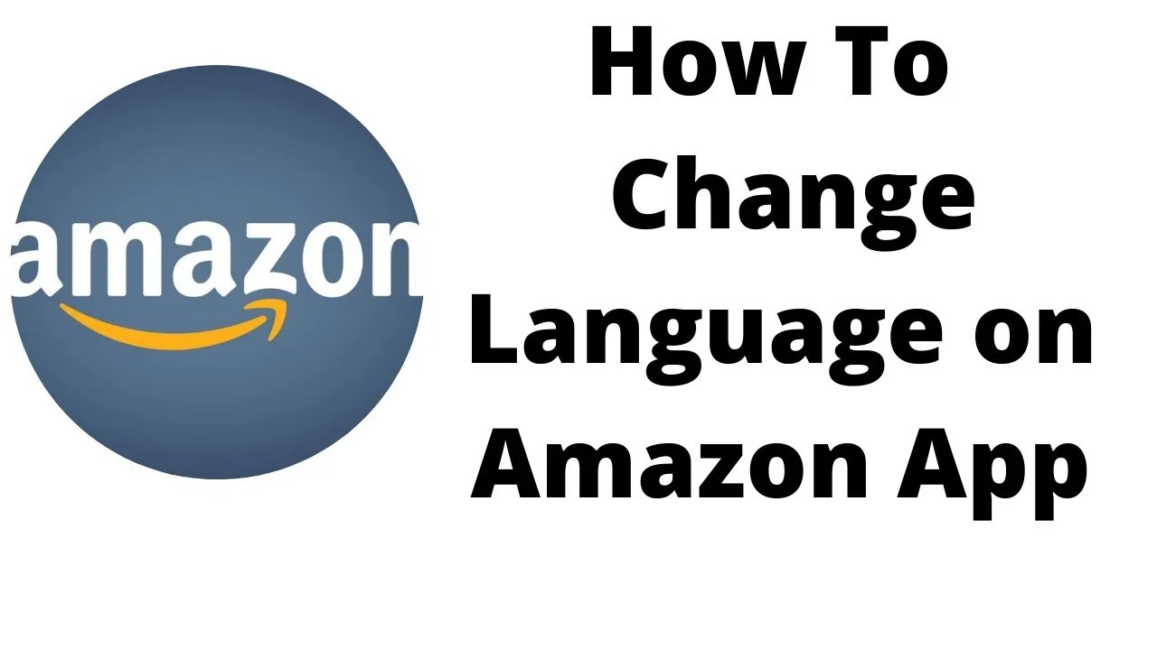 How to Change the Language on Amazon App or site