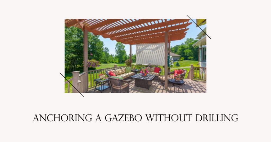 How to anchor gazebo without drilling My Garden And Patio