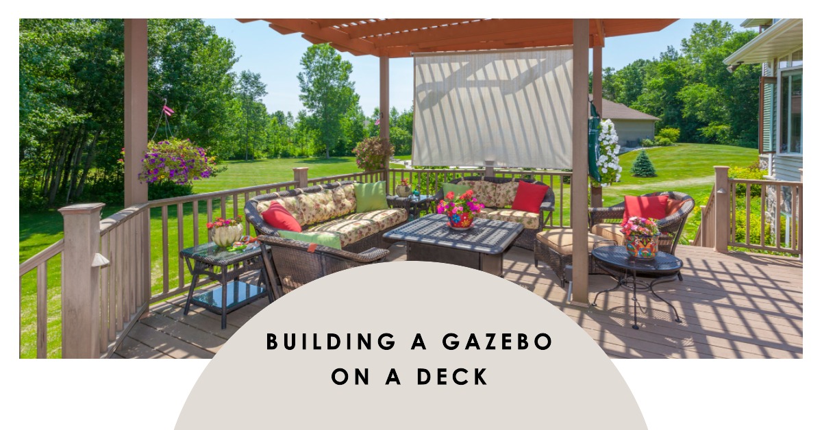 How to build a gazebo on a deck (Top Tips!)
