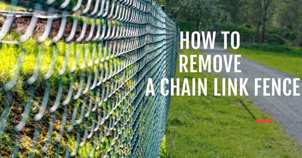 How to remove chain link fence (Top Tips!)