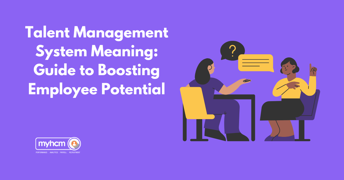 Talent Management System Boosting Employee Potential Blogs MyHCM