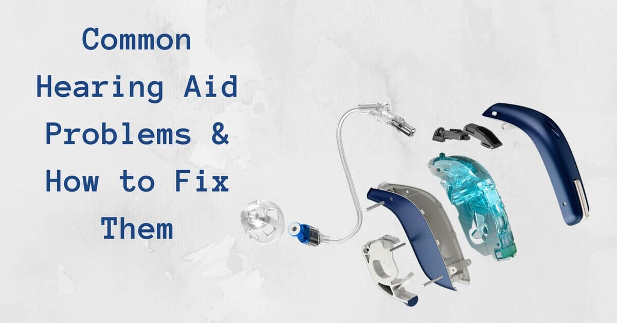 Common Hearing Aid Problems & How to Fix Them | My Hearing Centers