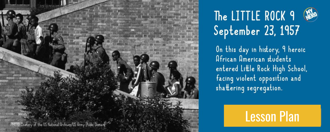 Little Rock Nine Teacher Lesson Plan MY HERO