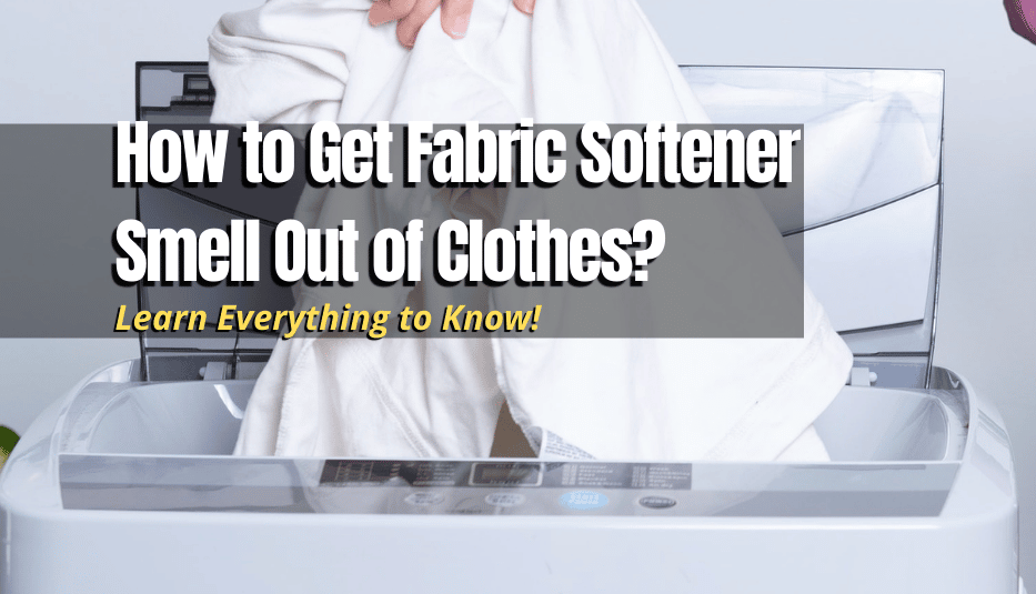 How to Get Fabric Softener Smell Out of Clothes? MyHomeDwelling