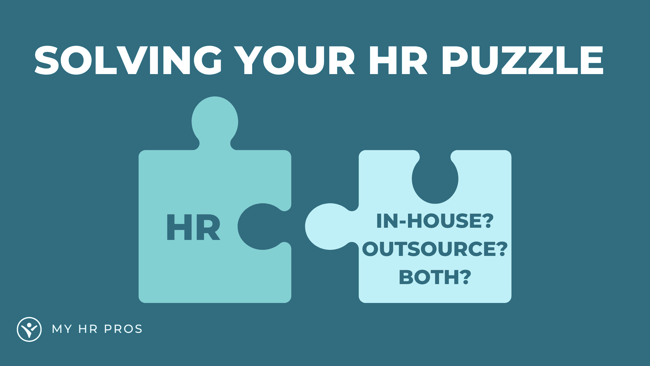 Solving Your HR Puzzle InHouse? Outsource? Both?
