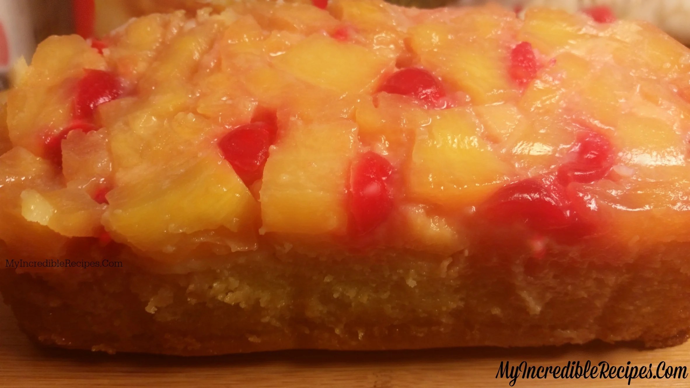 Pineapple Upside Down Bread! My Incredible Recipes