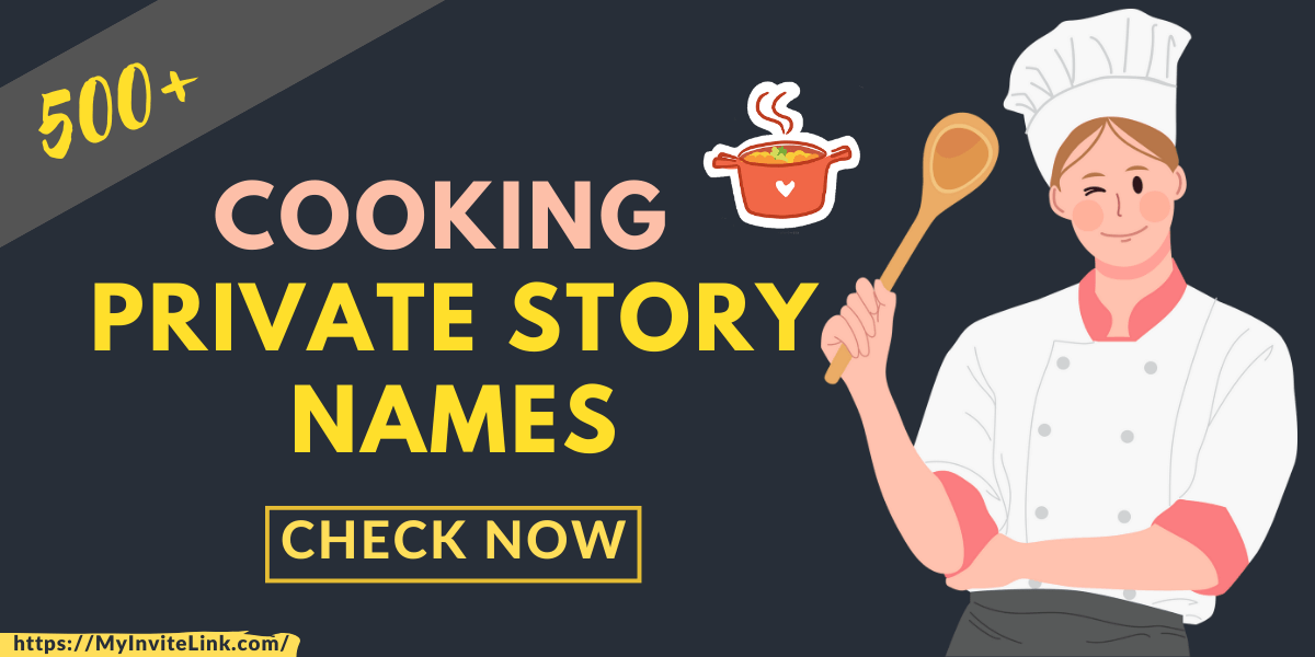 315+ Cooking Private Story Names For Everyone 2024 Update!