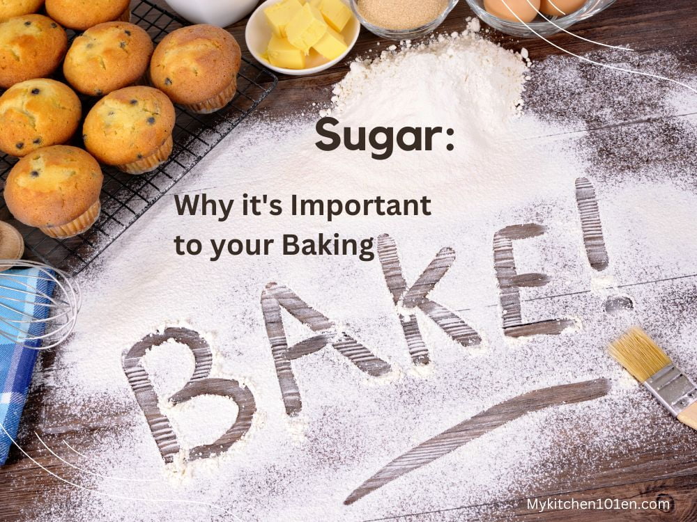 Sugar Why it's Important to your Baking