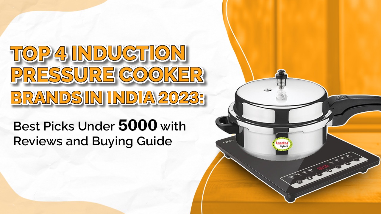 Top 4 Induction Pressure Cooker Brands in India 2023 Best Picks Under