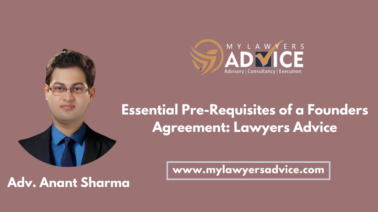 Essential PreRequisites of a Founders Agreement Lawyers Advice in