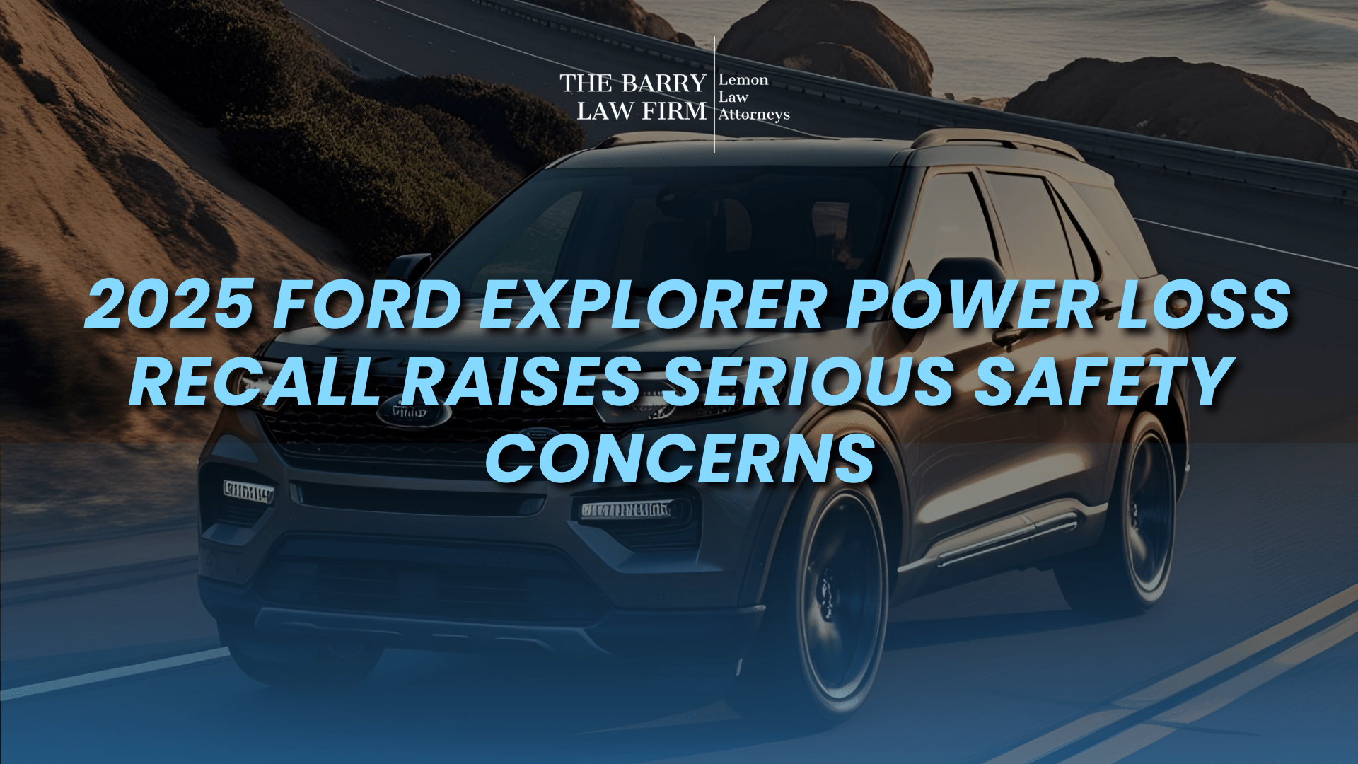 2025 Ford Explorer Power Loss Recall Raises Serious Safety Concerns