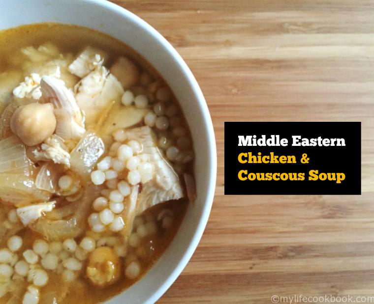 Middle Eastern Chicken & Couscous Soup My Life Cookbook