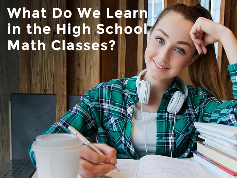 An Ultimate Guide to Highschool Math Classes