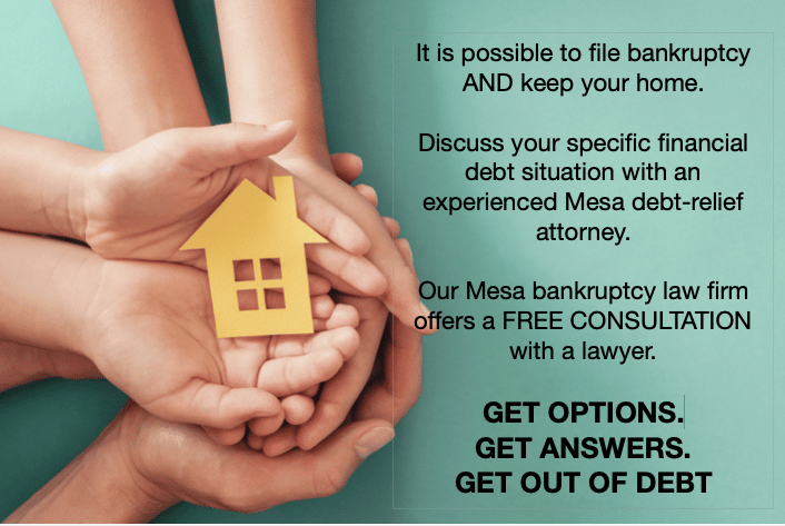 Can I File for Bankruptcy AND Keep My Home? Mesa Bankruptcy Lawyers