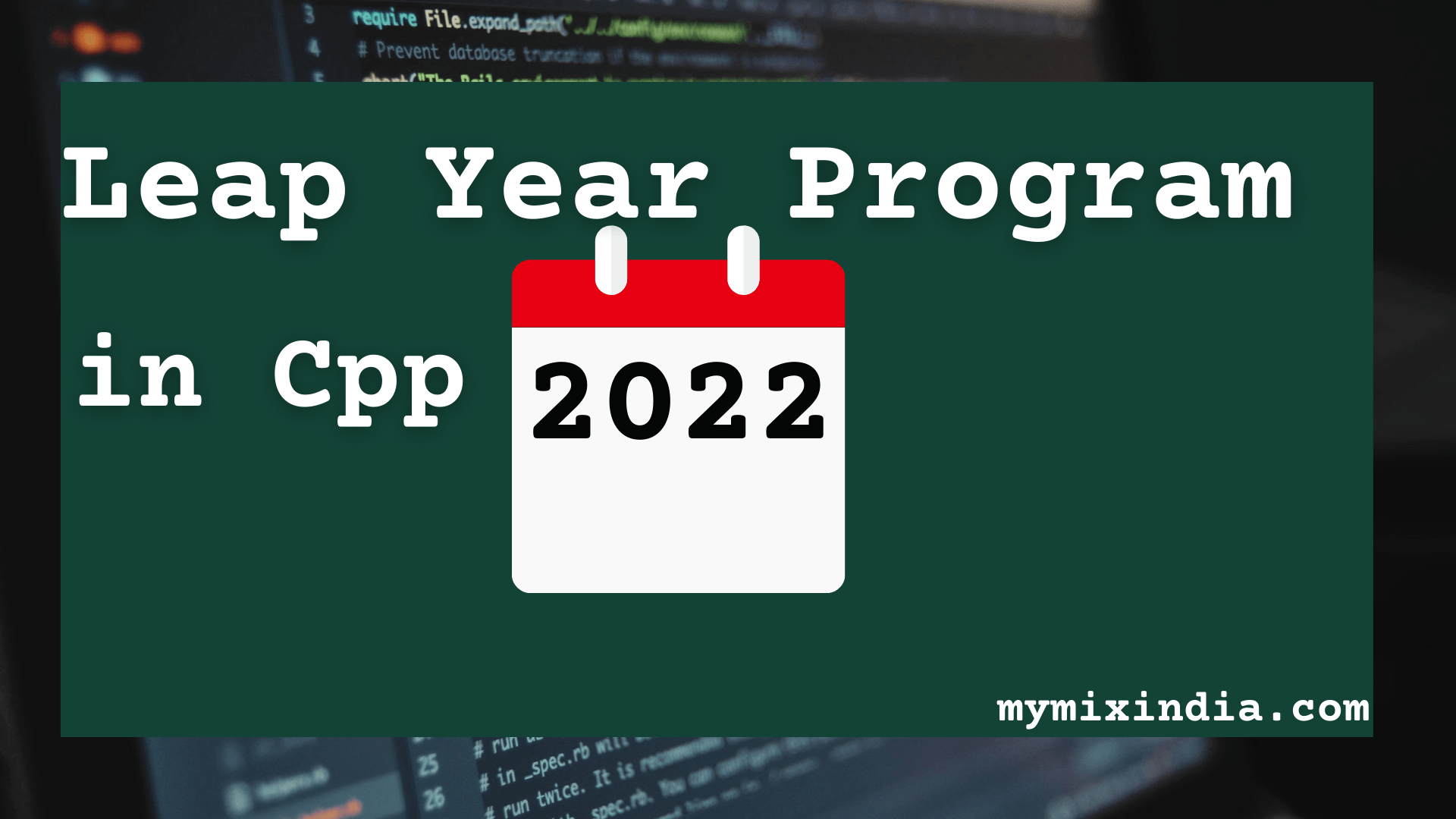 Leap Year Program in Cpp in 2022? is 2022 is a leap year or not? My