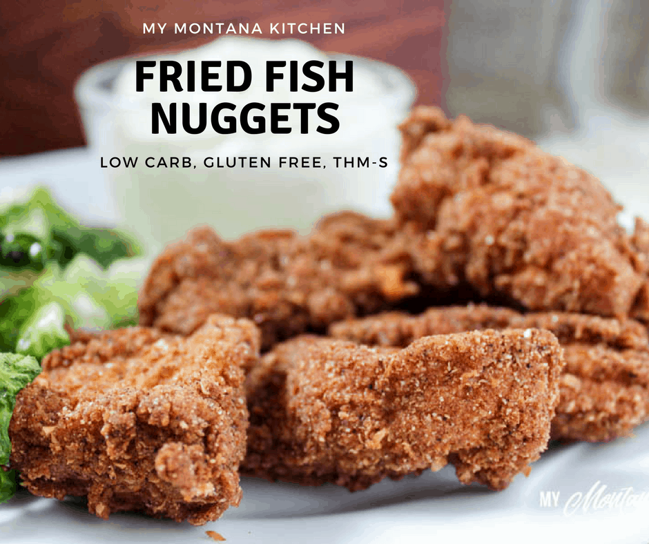 Low Carb Fried Fish Nuggets My Montana Kitchen