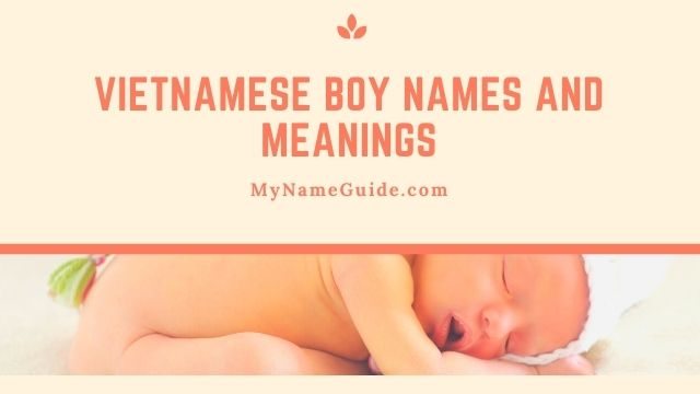 VIETNAMESE BOY NAMES AND MEANINGS My Name Guide