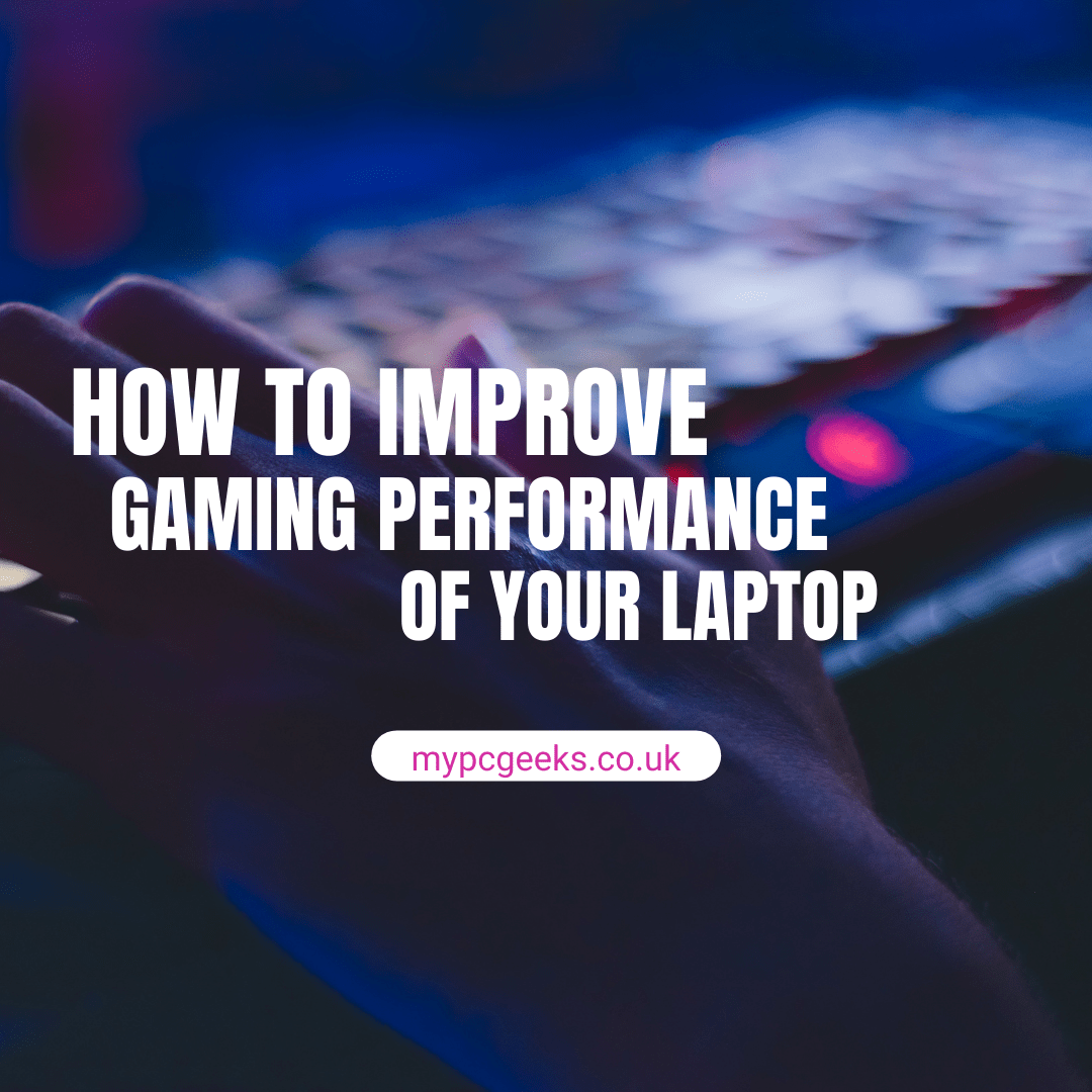 How to improve gaming performance of your laptop