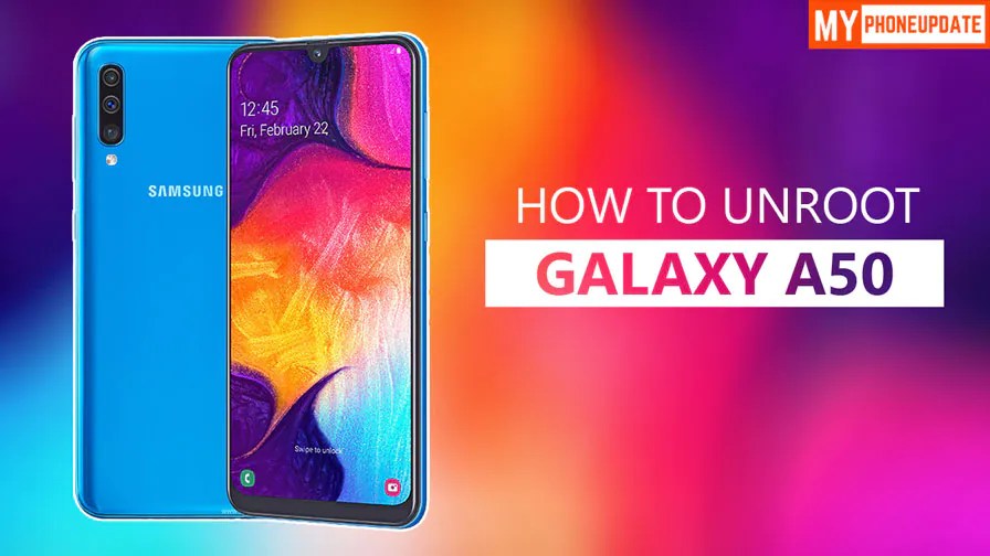 How To Unroot Samsung Galaxy A50 Using SuperSU {Simple Steps