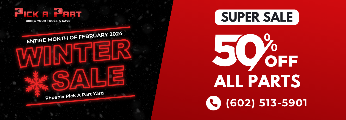 50 Off All Parts in February Pick A Part of Arizona