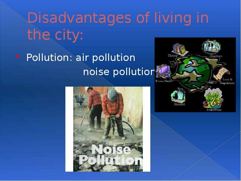 Advantages and Disadvantages of living in the modern city and in the