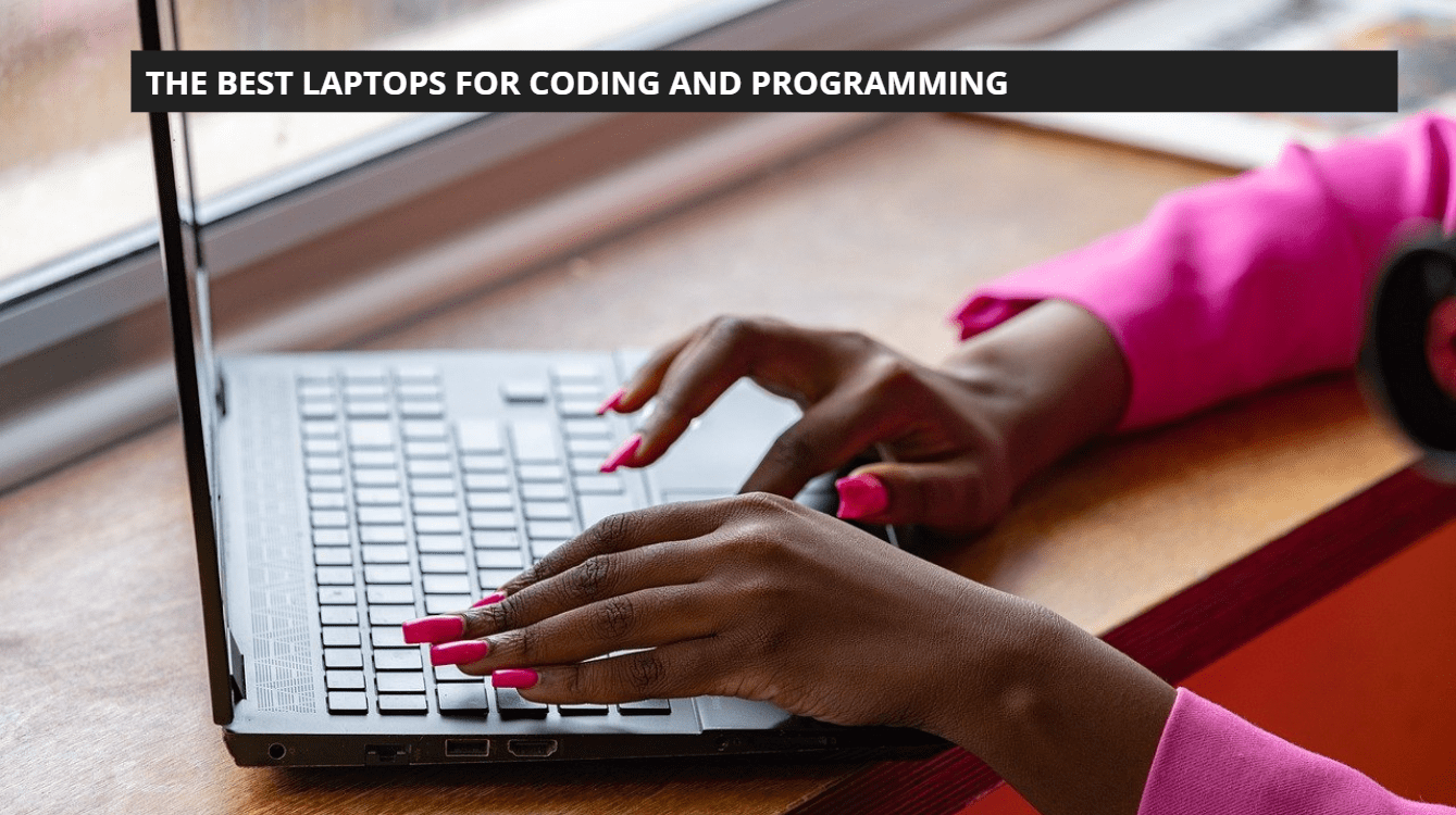 The Best Laptops For Coding And Programming [2024]