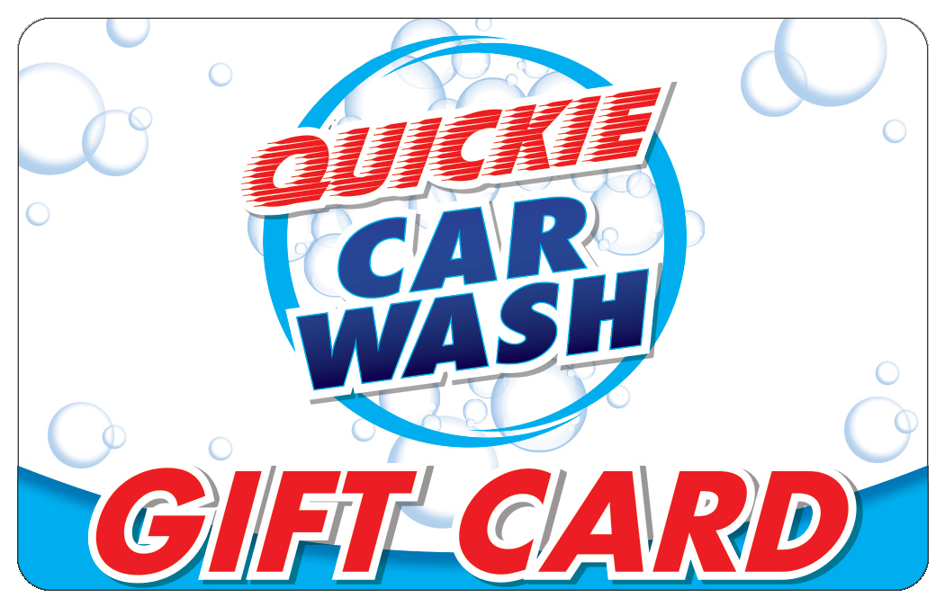 GIFT CARDS Quickie Car Wash