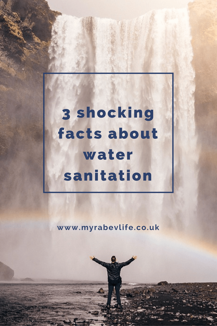 3 shocking facts about water sanitation The Myrabev Life
