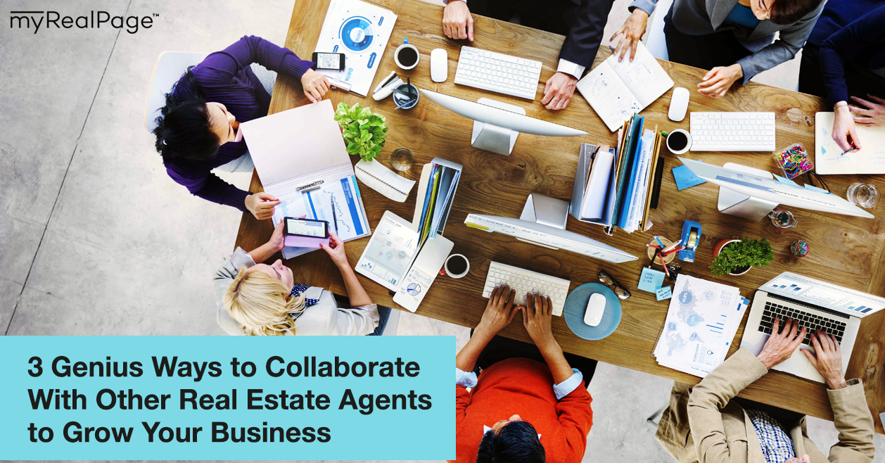 3 Genius Ways to Collaborate With Other Real Estate Agents to Grow Your