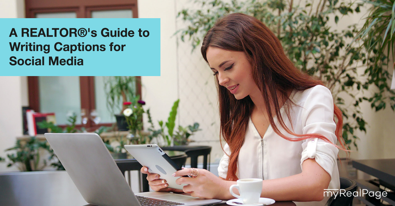 A REALTOR®'s Guide to Writing Captions for Social Media myRealPage Blog