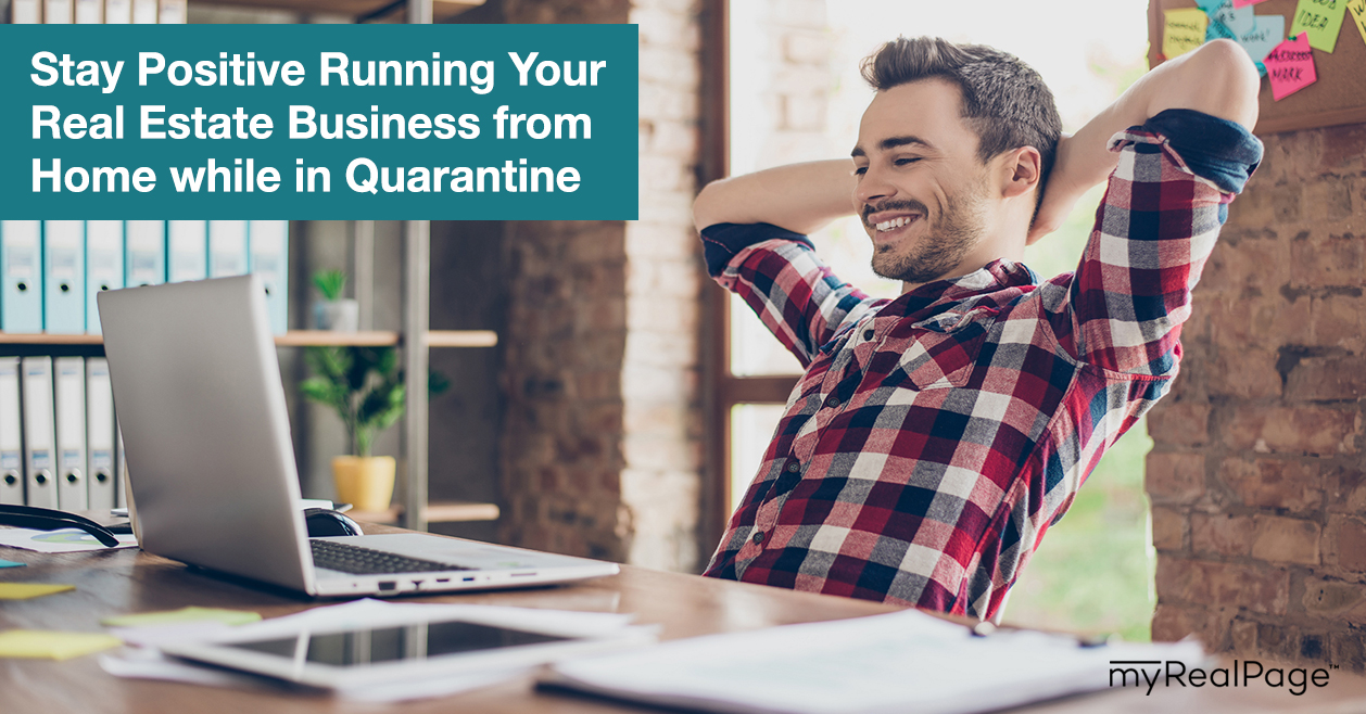 Stay Positive Running Your Real Estate Business from Home while in