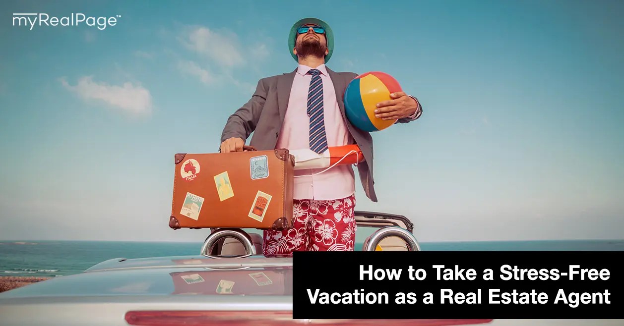 How to Take a StressFree Vacation as a Real Estate Agent myRealPage Blog
