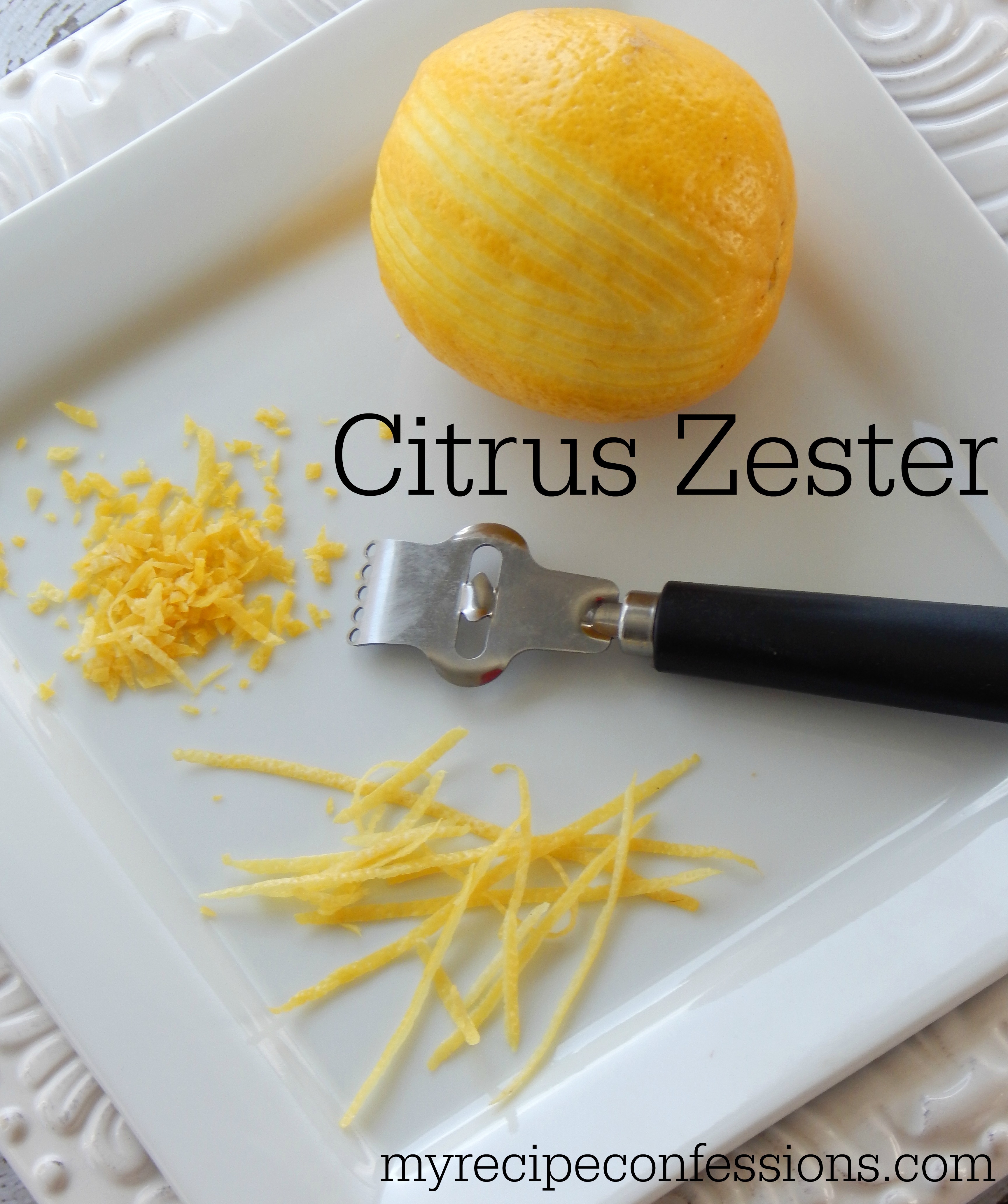 Citrus Zester My Recipe Confessions