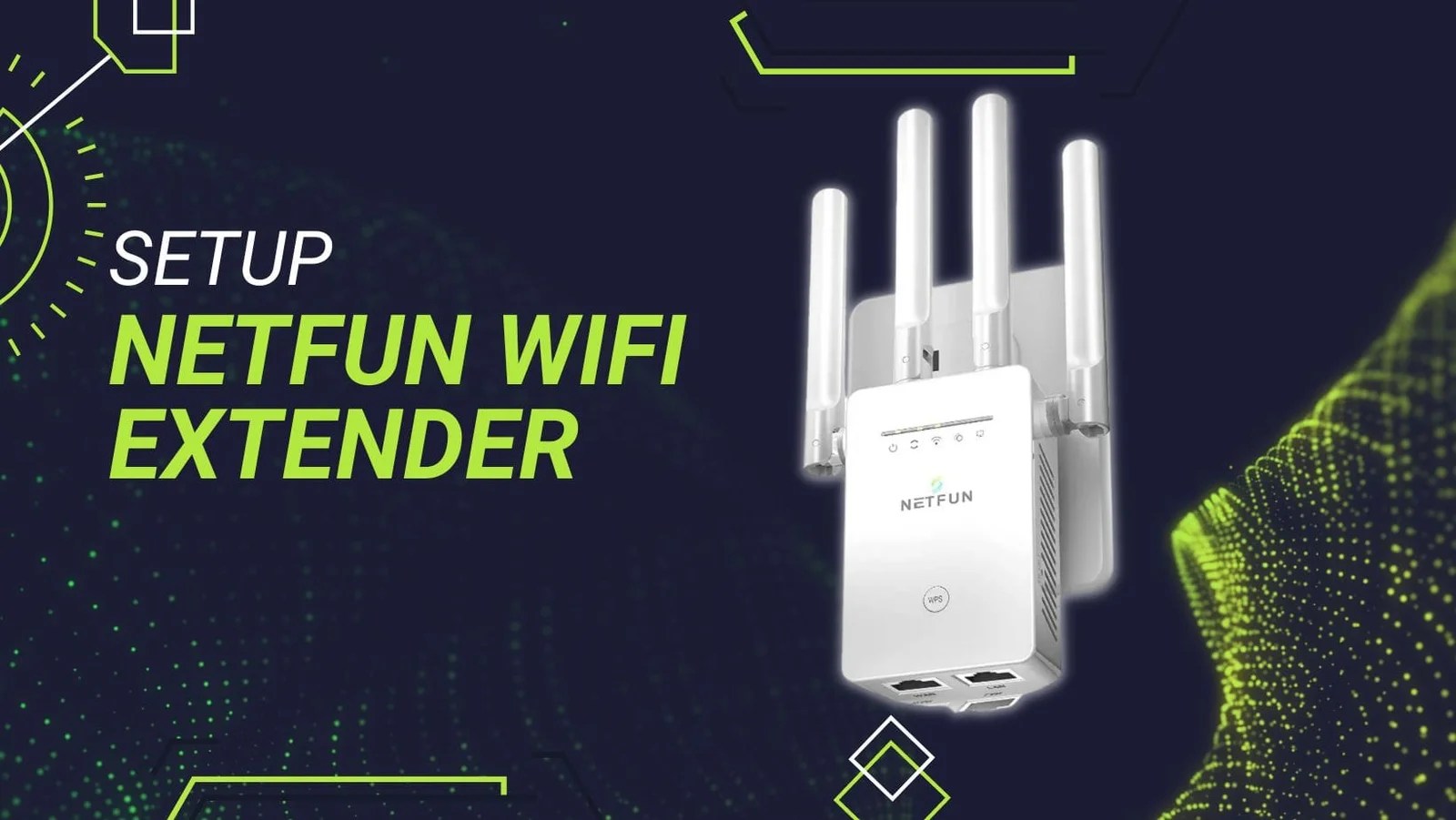 How To Set up Netfun Wifi Extender?