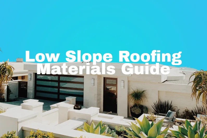 Low Slope Roofing Materials, Installation, and Maintenance Guide