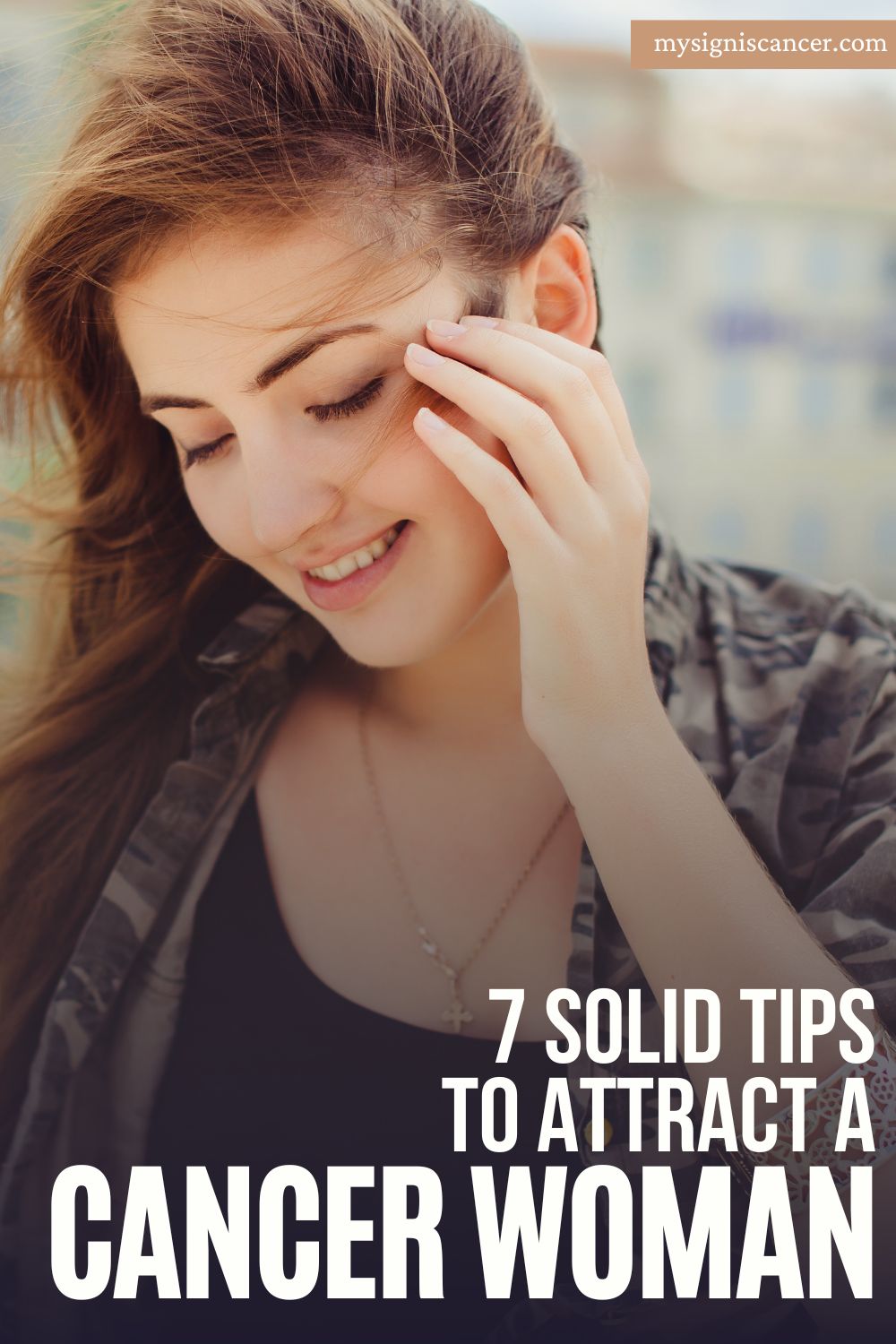 7 Solid Tips On How To Attract A Cancer Woman My Sign Is Cancer