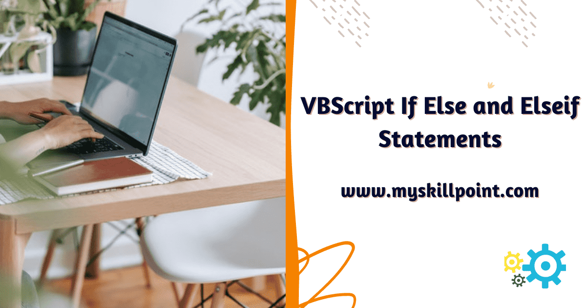 VBScript If Else & ElseIf Statement in UFT Excel MySkillPoint